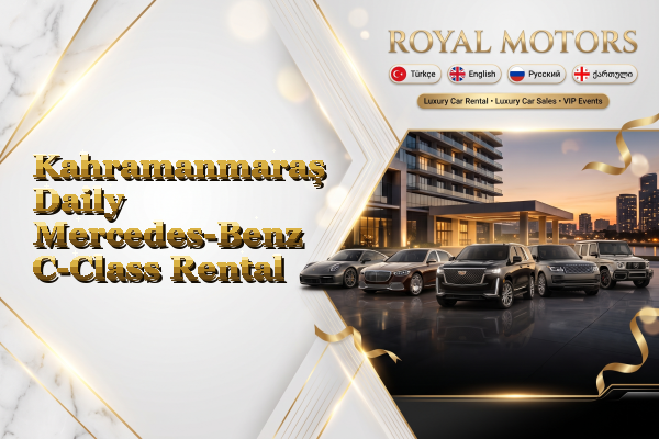 Kahramanmaraş Daily Mercedes-Benz C-Class Rental