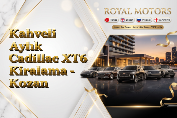 Kahveli Aylık Cadillac XT6 Kiralama - Kozan