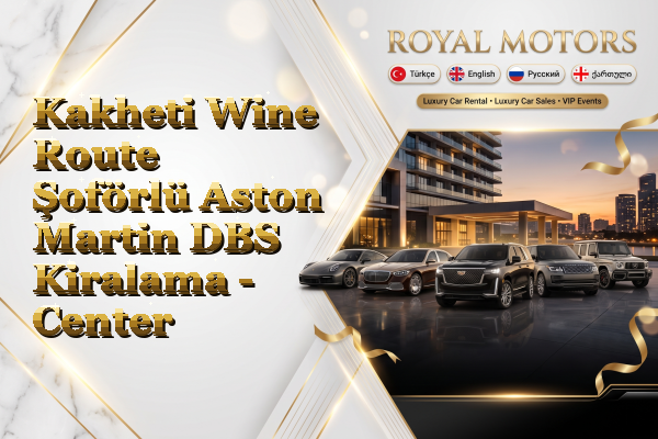 Kakheti Wine Route Şoförlü Aston Martin DBS Kiralama - Center