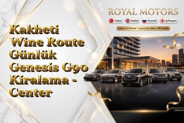 Kakheti Wine Route Günlük Genesis G90 Kiralama - Center