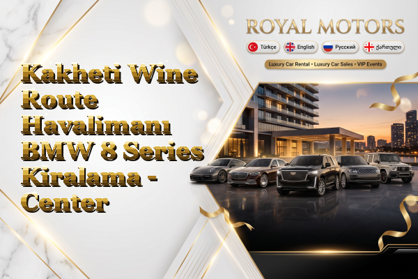 Kakheti Wine Route Havalimanı BMW 8 Series Kiralama - Center