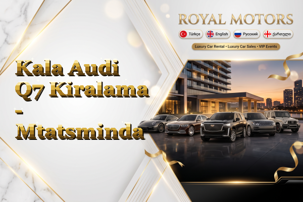 Kala Audi Q7 Kiralama - Mtatsminda