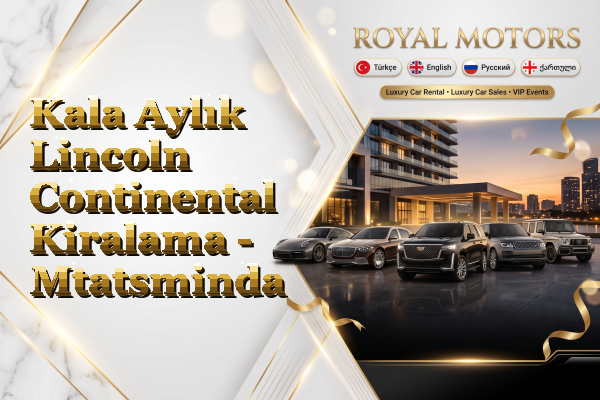 Kala Aylık Lincoln Continental Kiralama - Mtatsminda