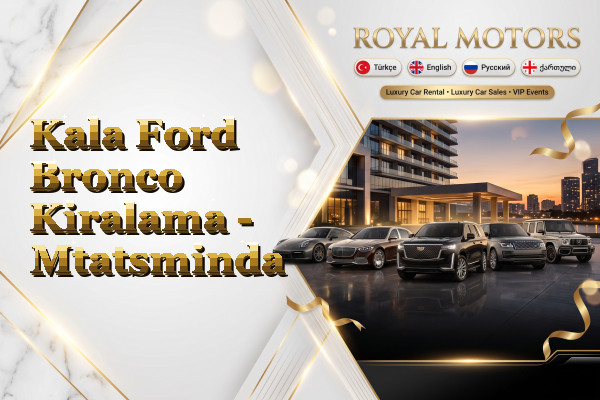 Kala Ford Bronco Kiralama - Mtatsminda