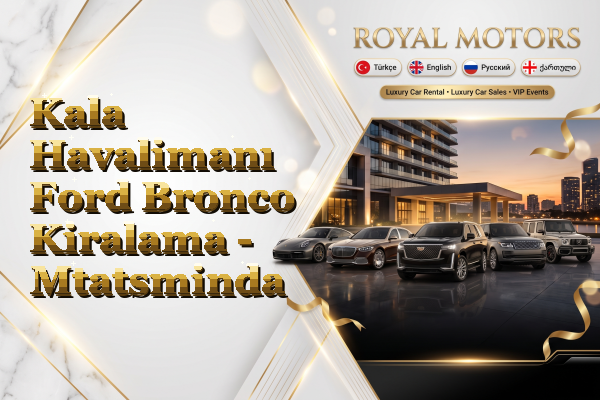Kala Havalimanı Ford Bronco Kiralama - Mtatsminda