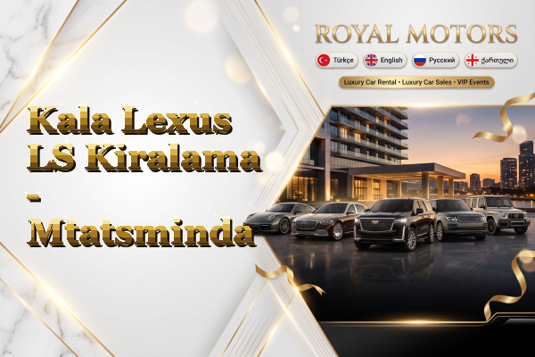 Kala Lexus LS Kiralama - Mtatsminda