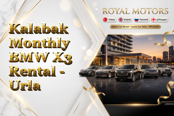 Kalabak Monthly BMW X3 Rental - Urla