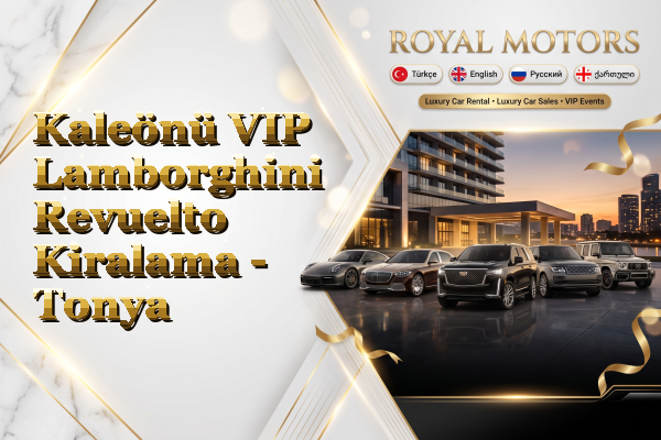 Kaleönü VIP Lamborghini Revuelto Kiralama - Tonya