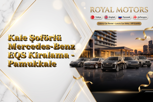 Kale Şoförlü Mercedes-Benz EQS Kiralama - Pamukkale