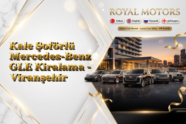 Kale Şoförlü Mercedes-Benz GLE Kiralama - Viranşehir