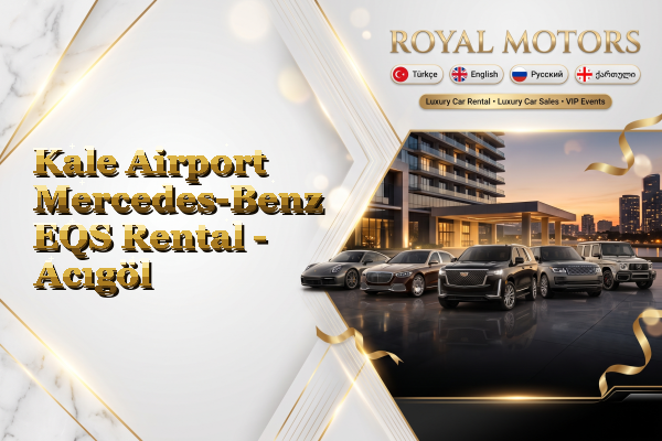 Kale Airport Mercedes-Benz EQS Rental - Acıgöl