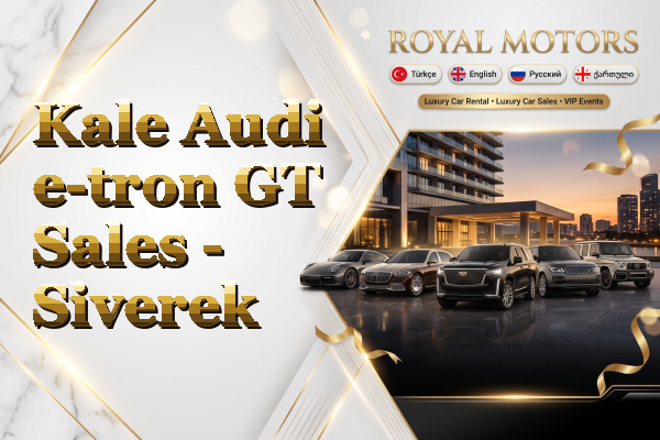 Kale Audi e-tron GT Sales - Siverek