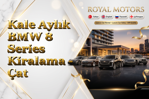 Kale Aylık BMW 8 Series Kiralama - Çat