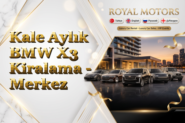 Kale Aylık BMW X3 Kiralama - Merkez