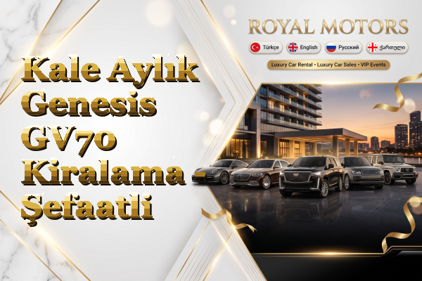 Kale Aylık Genesis GV70 Kiralama - Şefaatli