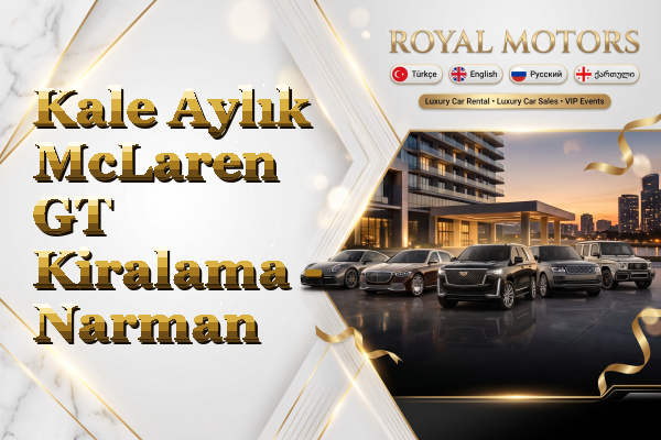 Kale Aylık McLaren GT Kiralama - Narman