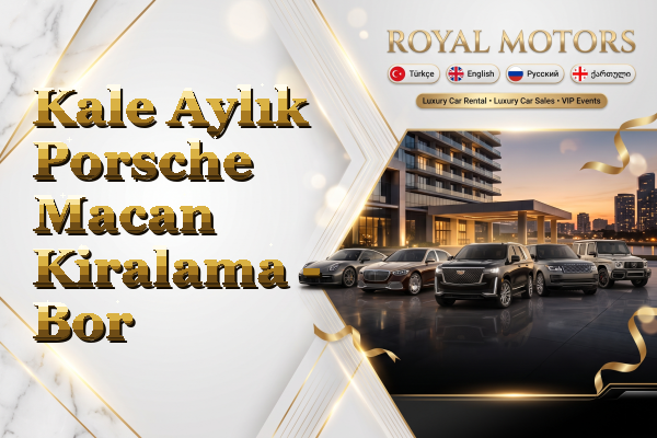 Kale Aylık Porsche Macan Kiralama - Bor