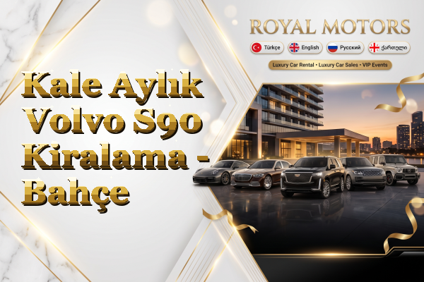 Kale Aylık Volvo S90 Kiralama - Bahçe