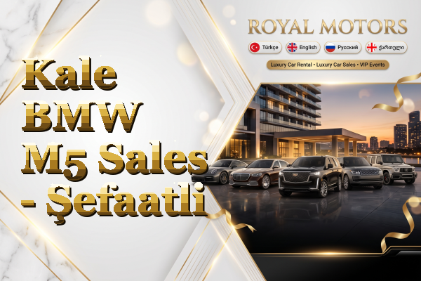 Kale BMW M5 Sales - Şefaatli