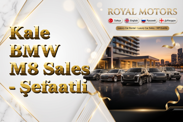 Kale BMW M8 Sales - Şefaatli