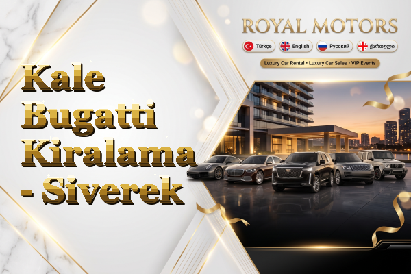 Kale Bugatti Kiralama - Siverek