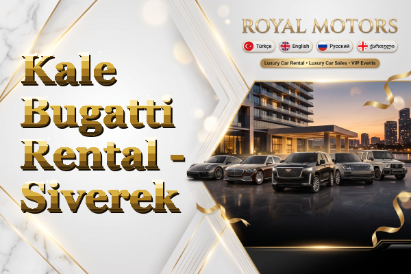 Kale Bugatti Rental - Siverek