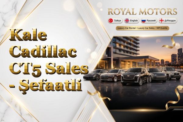 Kale Cadillac CT5 Sales - Şefaatli