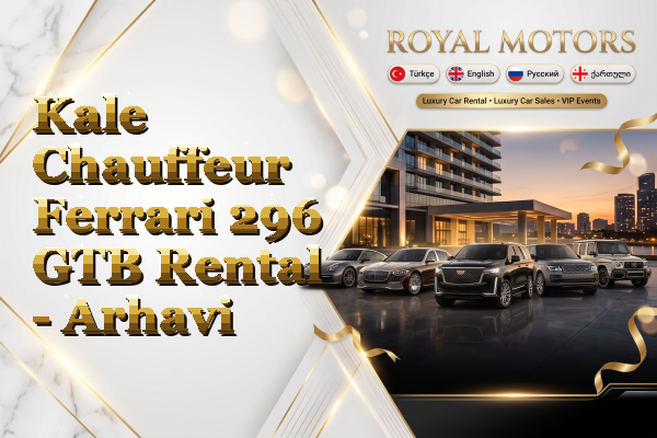 Kale Chauffeur Ferrari 296 GTB Rental - Arhavi