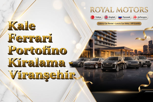 Kale Ferrari Portofino Kiralama - Viranşehir