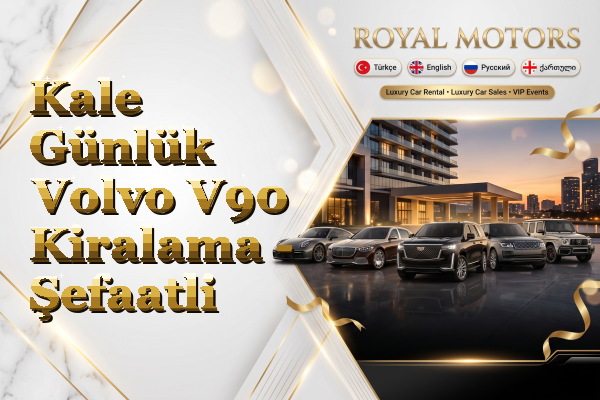 Kale Günlük Volvo V90 Kiralama - Şefaatli