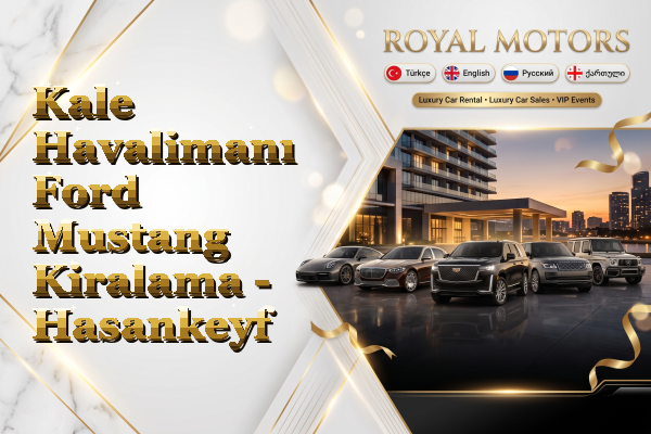 Kale Havalimanı Ford Mustang Kiralama - Hasankeyf