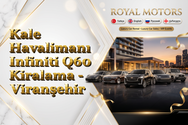 Kale Havalimanı Infiniti Q60 Kiralama - Viranşehir