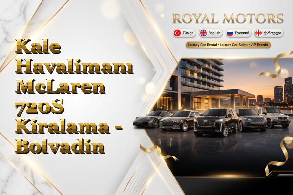 Kale Havalimanı McLaren 720S Kiralama - Bolvadin