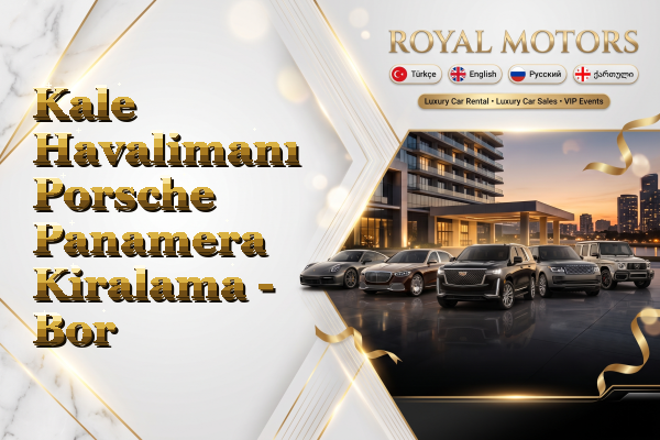 Kale Havalimanı Porsche Panamera Kiralama - Bor