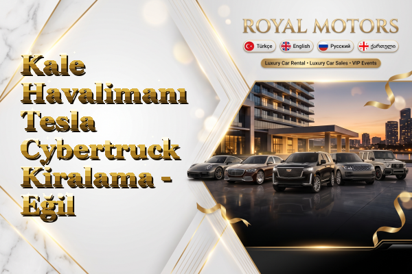 Kale Havalimanı Tesla Cybertruck Kiralama - Eğil