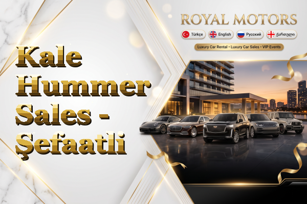Kale Hummer Sales - Şefaatli