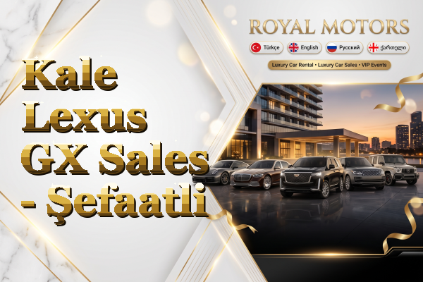 Kale Lexus GX Sales - Şefaatli