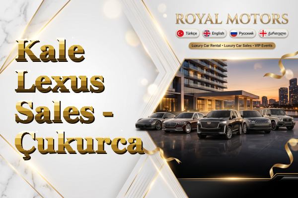 Kale Lexus Sales - Çukurca
