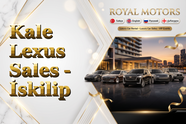 Kale Lexus Sales - İskilip