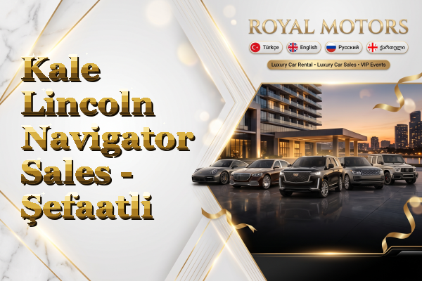 Kale Lincoln Navigator Sales - Şefaatli