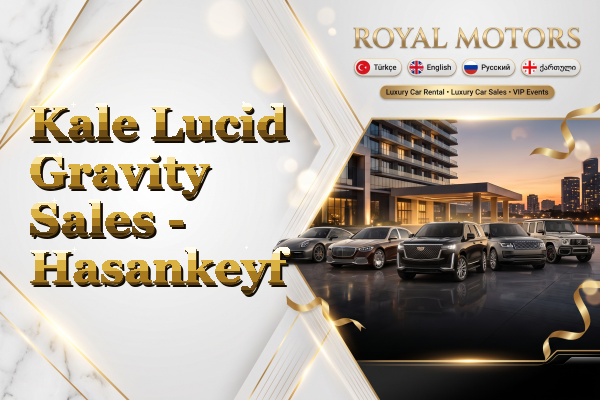 Kale Lucid Gravity Sales - Hasankeyf