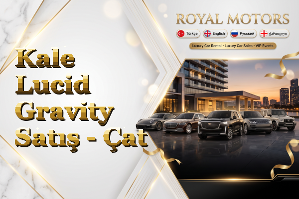 Kale Lucid Gravity Satış - Çat