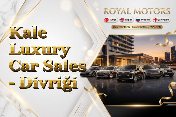 Kale Luxury Car Sales - Divriği