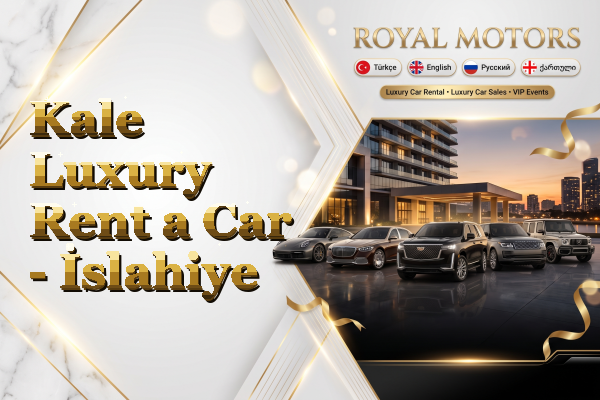 Kale Luxury Rent a Car - İslahiye