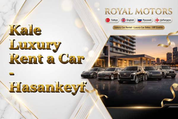 Kale Luxury Rent a Car - Hasankeyf