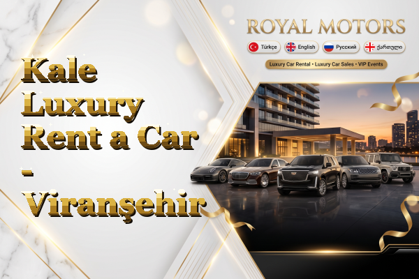 Kale Luxury Rent a Car - Viranşehir