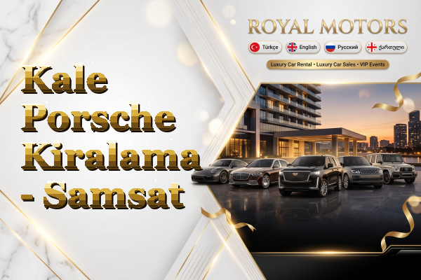 Kale Porsche Kiralama - Samsat