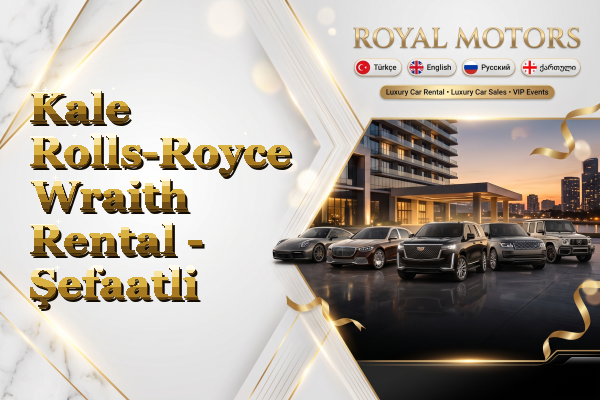 Kale Rolls-Royce Wraith Rental - Şefaatli