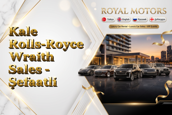 Kale Rolls-Royce Wraith Sales - Şefaatli