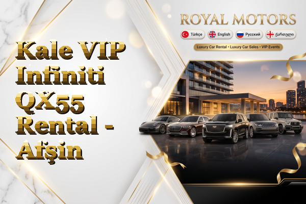 Kale VIP Infiniti QX55 Rental - Afşin